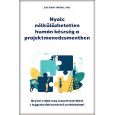 Nyolc nélkülözhetetlen humán készség a  projektmenedzsmentben     13.95 + 1.95 Royal Mail